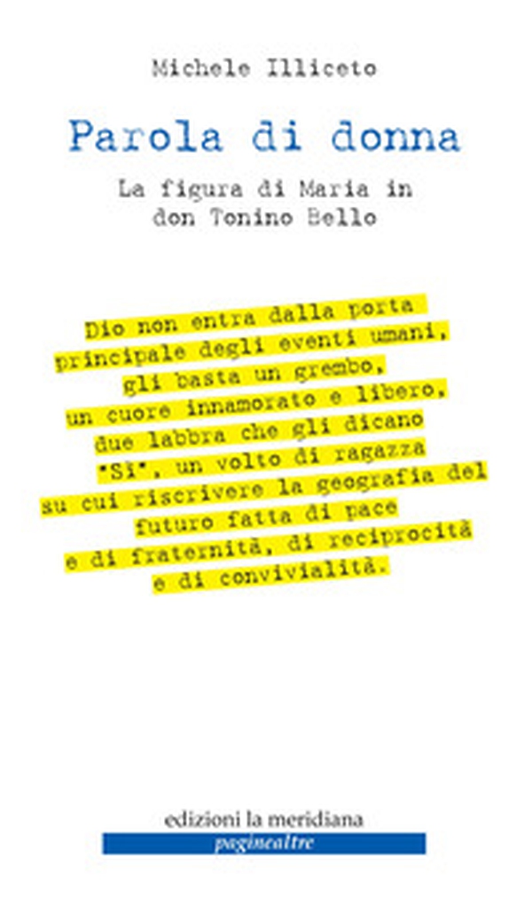 Parola di donna. La figura di Maria in don Tonino Bello - Librerie.coop Parola di donna. La figura di Maria in don Tonino Bello - Librerie.coop