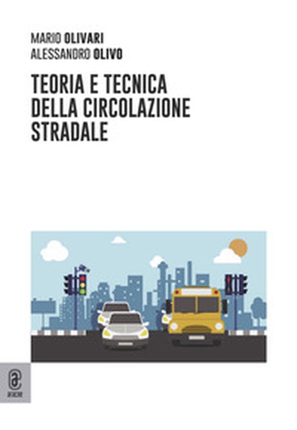 Teoria e tecnica della circolazione stradale - Librerie.coop Teoria e tecnica della circolazione stradale - Librerie.coop