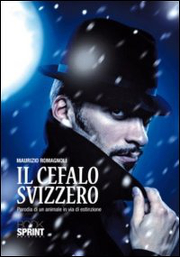 Il cefalo svizzero. Parodia di un animale in via di estinzione - Librerie.coop Il cefalo svizzero. Parodia di un animale in via di estinzione - Librerie.coop