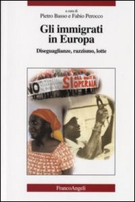 Gli immigrati in Europa. Diseguaglianze, razzismo, lotte - Librerie.coop