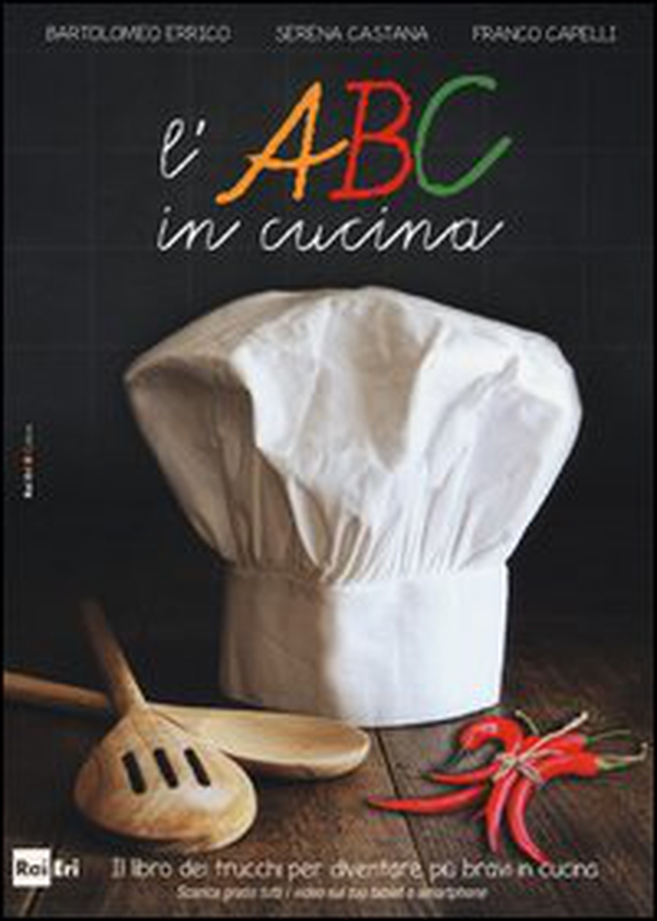 L'ABC in cucina. Il libro dei trucchi per diventare più bravi in cucina - Librerie.coop L'ABC in cucina. Il libro dei trucchi per diventare più bravi in cucina - Librerie.coop