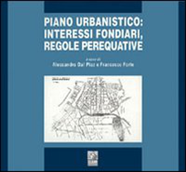 Piano urbanistico: interessi fondiari, regole perequative - Librerie.coop Piano urbanistico: interessi fondiari, regole perequative - Librerie.coop