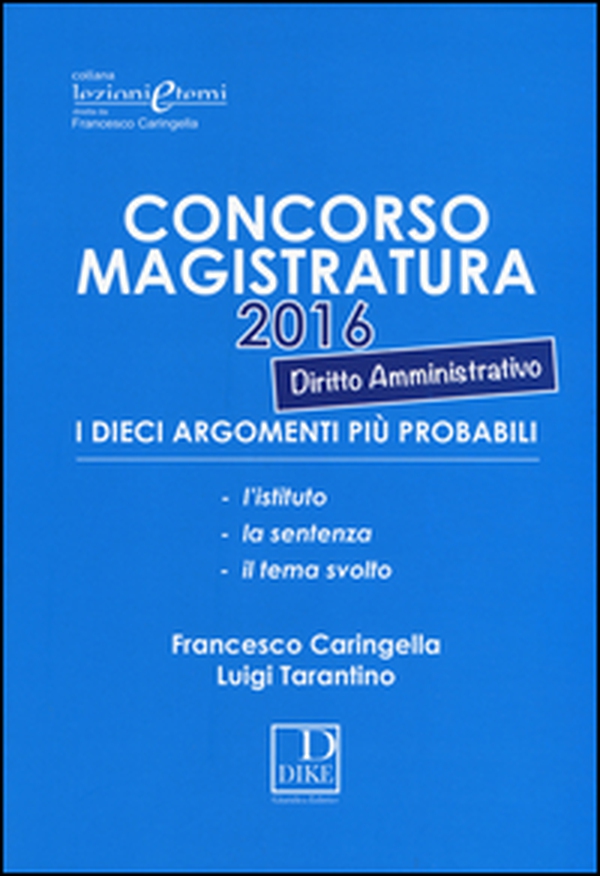 Concorso magistratura 2016. I dieci argomenti più probabili di diritto amministrativo - Librerie.coop Concorso magistratura 2016. I dieci argomenti più probabili di diritto amministrativo - Librerie.coop
