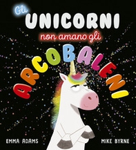Gli unicorni non amano gli arcobaleni - Librerie.coop