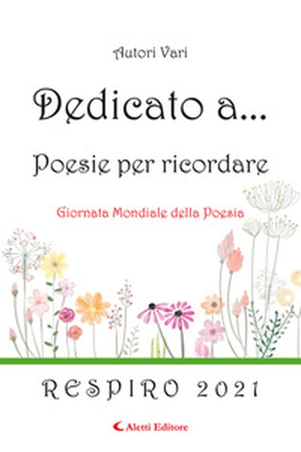 Dedicato a... Poesie per ricordare - Vol. 16 - Librerie.coop Dedicato a... Poesie per ricordare - Vol. 16 - Librerie.coop