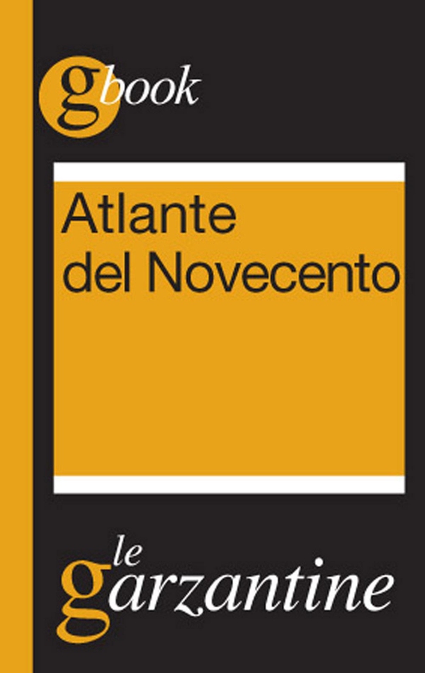Atlante del Novecento. Un secolo in sintesi - Librerie.coop Atlante del Novecento. Un secolo in sintesi - Librerie.coop