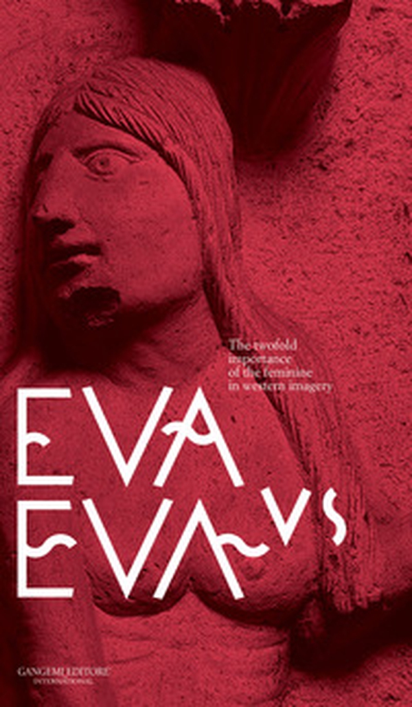 Eva vs Eva. The twofold importance of the feminine in western imagery. Guidebook to the exhibition - Librerie.coop Eva vs Eva. The twofold importance of the feminine in western imagery. Guidebook to the exhibition - Librerie.coop