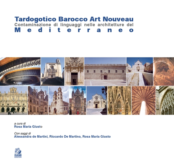 TARDOGOTICO BAROCCO ART NOUVEAU contaminazione di linguaggi nelle architetture del Mediterraneo - Librerie.coop TARDOGOTICO BAROCCO ART NOUVEAU contaminazione di linguaggi nelle architetture del Mediterraneo - Librerie.coop