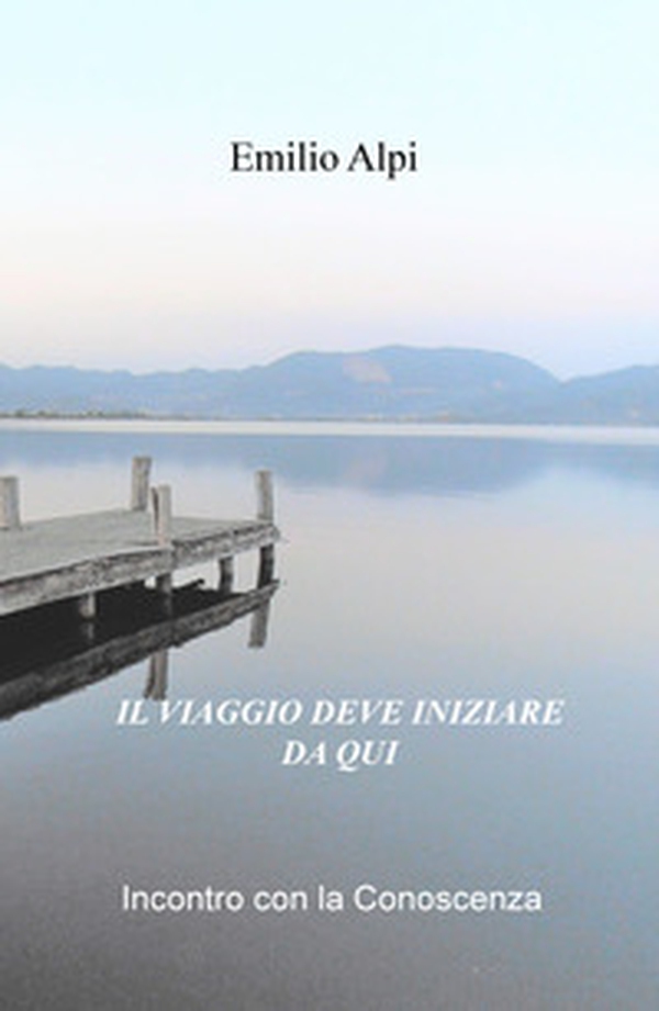 Il viaggio deve iniziare da qui. Incontro con la conoscenza - Librerie.coop Il viaggio deve iniziare da qui. Incontro con la conoscenza - Librerie.coop