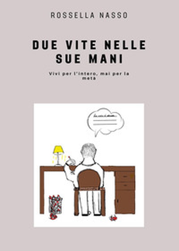 Due vite nelle sue mani - Librerie.coop Due vite nelle sue mani - Librerie.coop