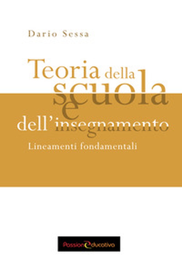Teoria della scuola e dell'insegnamento. Lineamenti fondamentali - Librerie.coop Teoria della scuola e dell'insegnamento. Lineamenti fondamentali - Librerie.coop