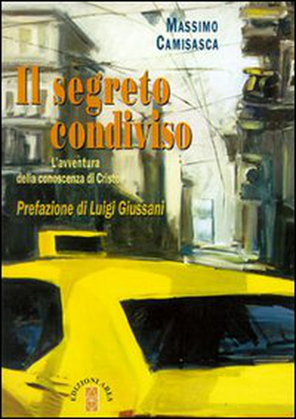 Il segreto condiviso. L'avventura della conoscenza di Cristo - Librerie.coop Il segreto condiviso. L'avventura della conoscenza di Cristo - Librerie.coop