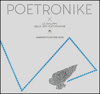 Poetronike 0.2. Lo sviluppo delle arti elettroniche - Librerie.coop
