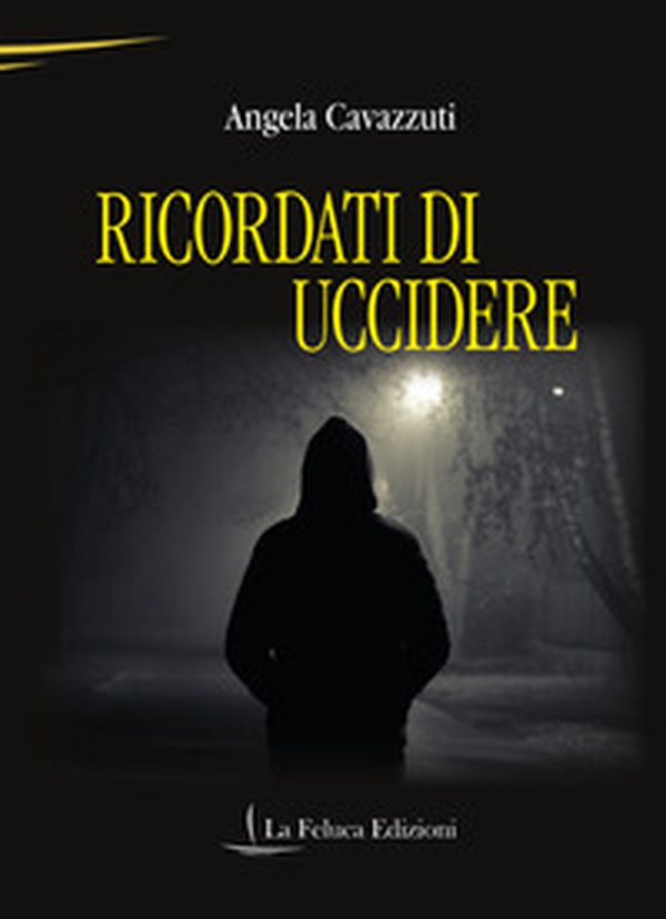 Ricordati di uccidere - Librerie.coop Ricordati di uccidere - Librerie.coop