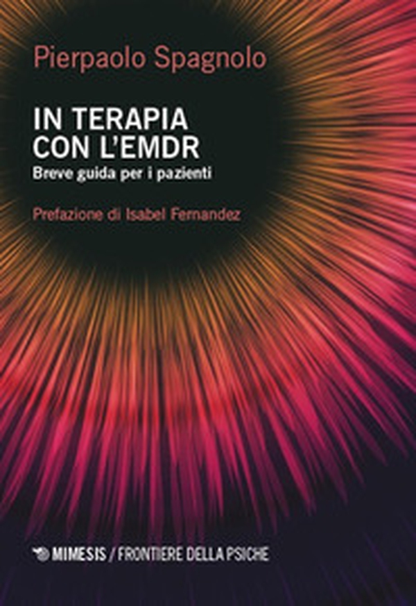 In terapia con l'EMDR. Breve guida per i pazienti - Librerie.coop In terapia con l'EMDR. Breve guida per i pazienti - Librerie.coop