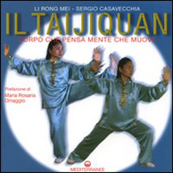 Il taijiquan. Corpo che pensa, mente che muove - Librerie.coop Il taijiquan. Corpo che pensa, mente che muove - Librerie.coop