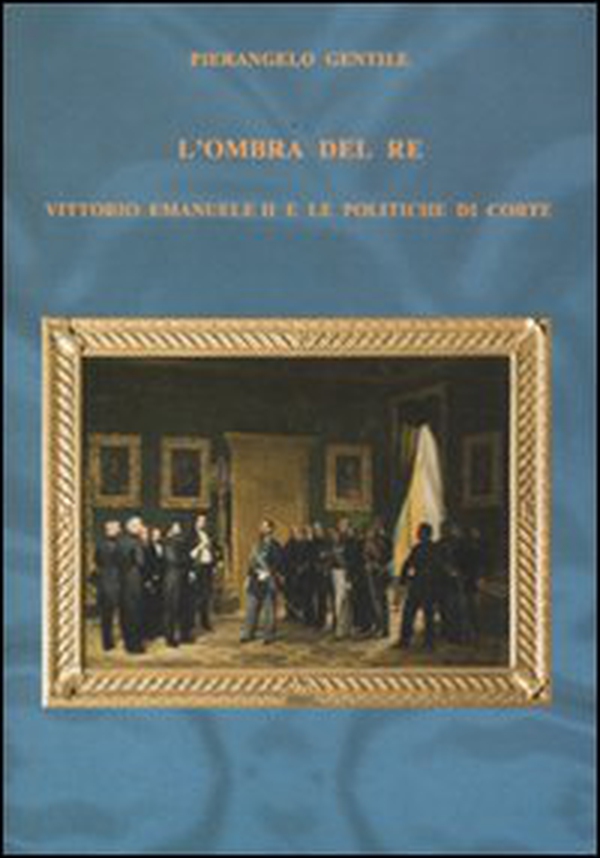L'ombra del re. Vittorio Emanuele II e le politiche di corte - Librerie.coop L'ombra del re. Vittorio Emanuele II e le politiche di corte - Librerie.coop