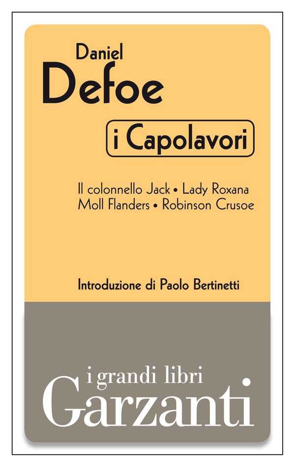 I capolavori (Il colonnello Jack - Lady Roxana - Moll Flanders - Robinson Crusoe) - Librerie.coop I capolavori (Il colonnello Jack - Lady Roxana - Moll Flanders - Robinson Crusoe) - Librerie.coop