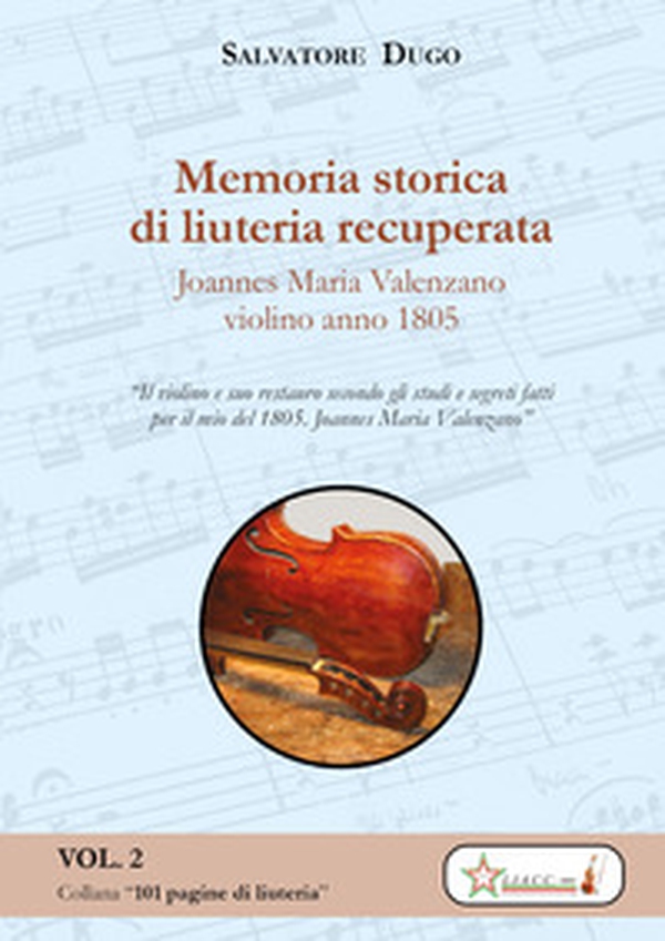 Memoria storica di liuteria recuperata. Joannes Maria Valenzano violino 1805 - Librerie.coop Memoria storica di liuteria recuperata. Joannes Maria Valenzano violino 1805 - Librerie.coop