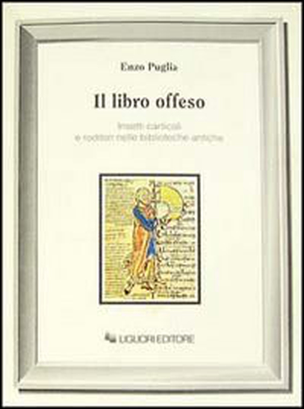 Il libro offeso. Insetti carticoli e roditori nelle biblioteche antiche - Librerie.coop Il libro offeso. Insetti carticoli e roditori nelle biblioteche antiche - Librerie.coop