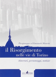 Lapidi-Risorgimento nelle vie di Torino. Itinerari, personaggi, notizie - Librerie.coop