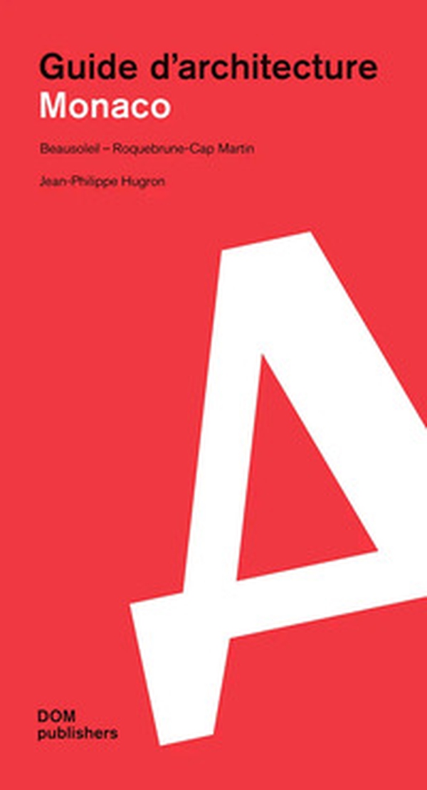 Monaco. Guide d'architecture. Beausoleil-Roquebrune-Cap Martin - Librerie.coop Monaco. Guide d'architecture. Beausoleil-Roquebrune-Cap Martin - Librerie.coop