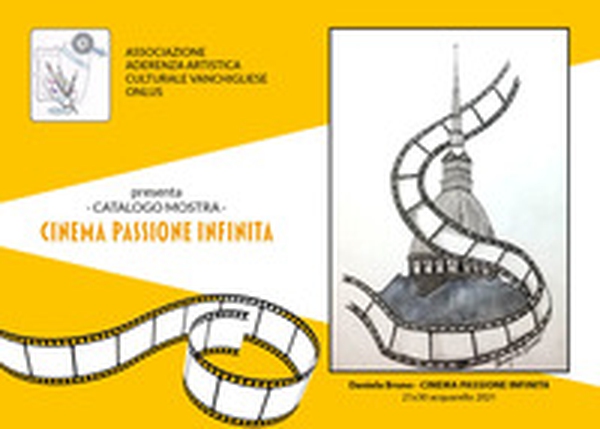 Cinema passione infinita. Catalogo della mostra - Librerie.coop Cinema passione infinita. Catalogo della mostra - Librerie.coop