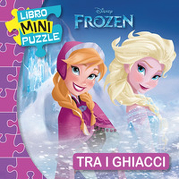 Tra i ghiacci. Frozen. Libro mini puzzle - Librerie.coop Tra i ghiacci. Frozen. Libro mini puzzle - Librerie.coop