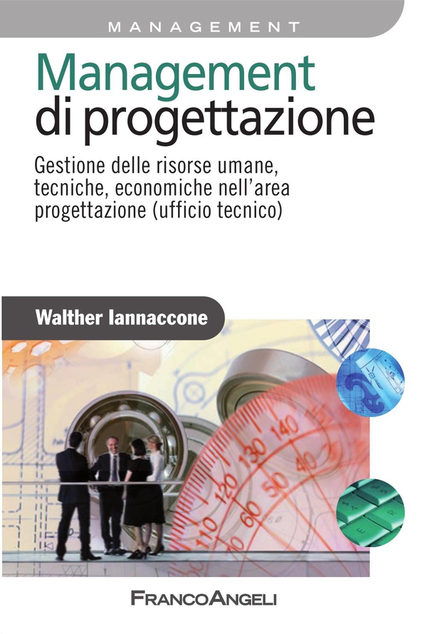 Management di progettazione. Gestione delle risorse umane, tecniche, economiche nell'area progettazione (ufficio tecnico) - Librerie.coop Management di progettazione. Gestione delle risorse umane, tecniche, economiche nell'area progettazione (ufficio tecnico) - Librerie.coop