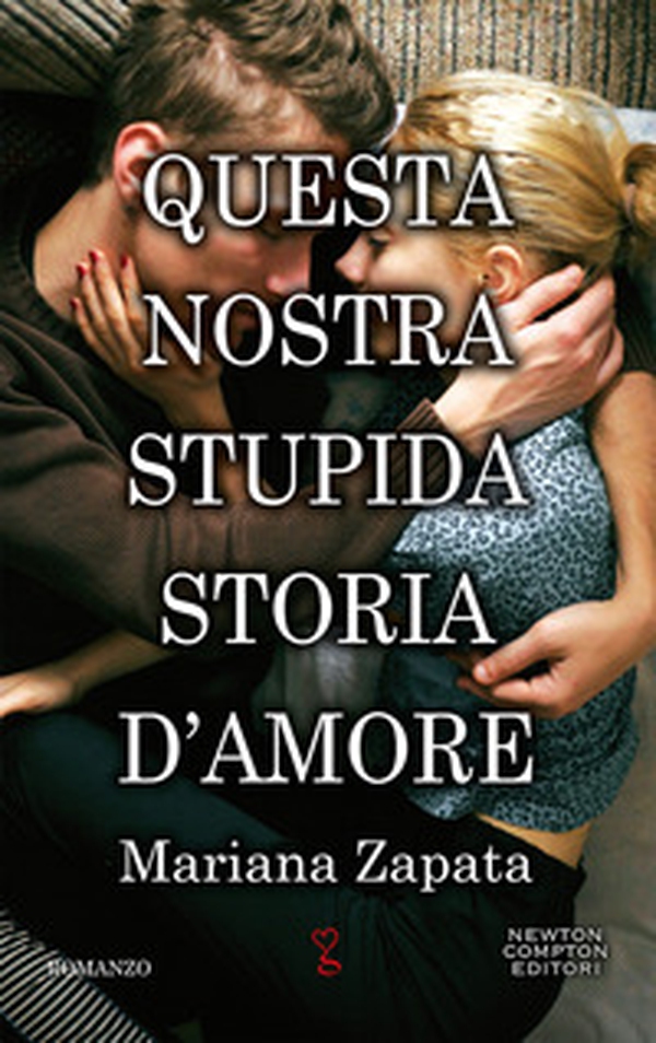 Questa nostra stupida storia d'amore - Librerie.coop Questa nostra stupida storia d'amore - Librerie.coop