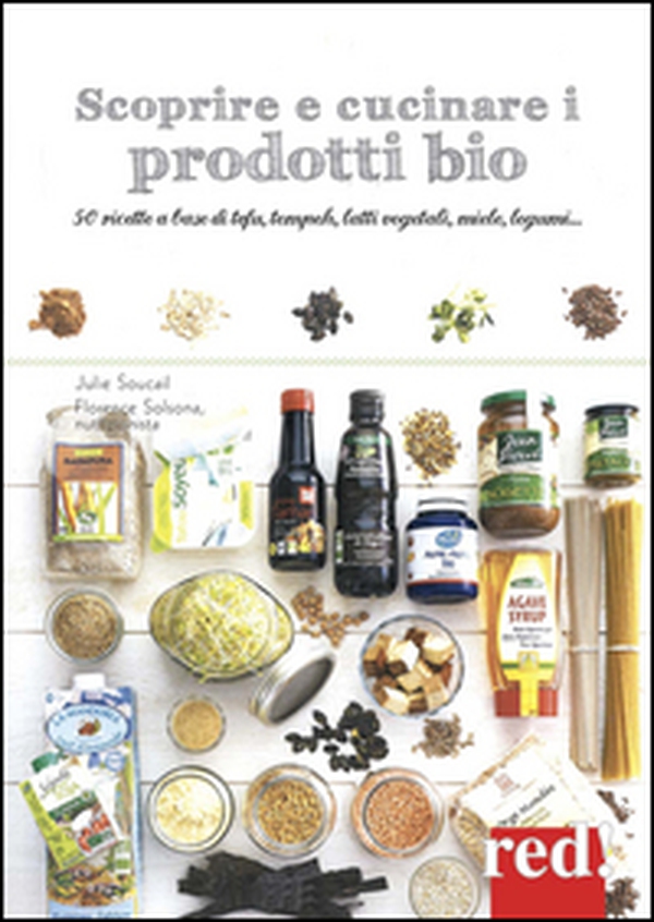 Scoprire e cucinare i prodotti bio. 50 ricette a base di tofu, tempeh, latti vegetali, miele, legumi... - Librerie.coop Scoprire e cucinare i prodotti bio. 50 ricette a base di tofu, tempeh, latti vegetali, miele, legumi... - Librerie.coop