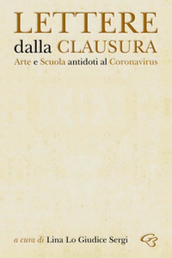 Lettere dalla clausura. Arte e scuola: antidoti al coronavirus - Librerie.coop Lettere dalla clausura. Arte e scuola: antidoti al coronavirus - Librerie.coop