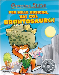 Per mille ossicini, vai col brontosauro! Preistotopi - Librerie.coop