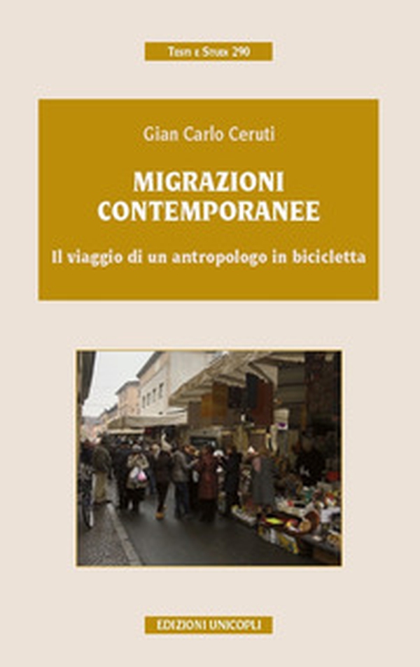 Migrazioni contemporanee. Il viaggio di un antropologo in bicicletta - Librerie.coop Migrazioni contemporanee. Il viaggio di un antropologo in bicicletta - Librerie.coop