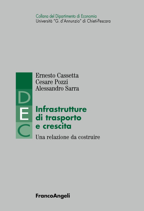 Infrastrutture di trasporto e crescita. Una relazione da costruire - Librerie.coop Infrastrutture di trasporto e crescita. Una relazione da costruire - Librerie.coop