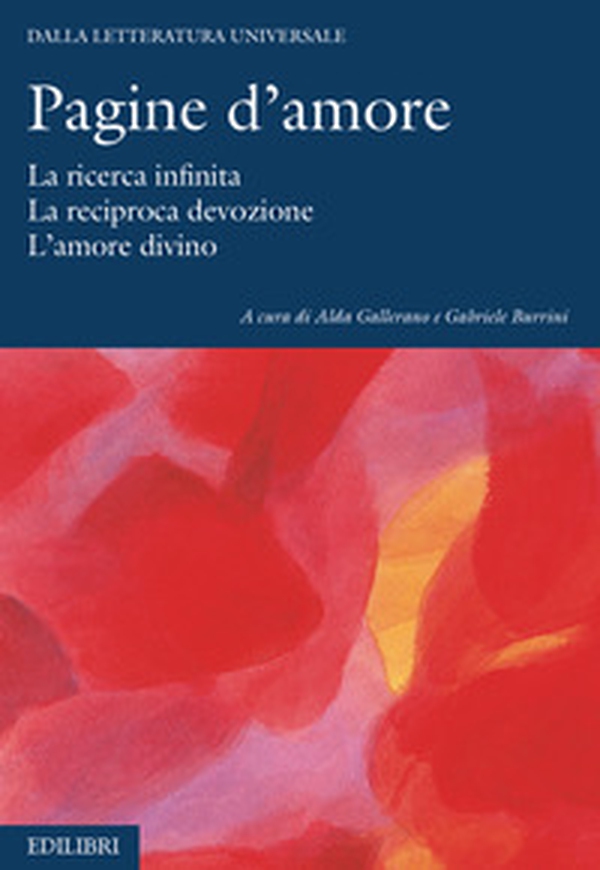 Pagine d'amore. La ricerca infinita. La reciproca devozione. L'amore divino - Librerie.coop Pagine d'amore. La ricerca infinita. La reciproca devozione. L'amore divino - Librerie.coop