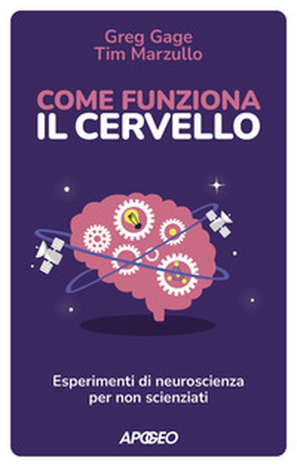 Come funziona il cervello. Esperimenti di neuroscienza per non scienziati - Librerie.coop Come funziona il cervello. Esperimenti di neuroscienza per non scienziati - Librerie.coop