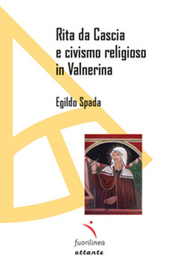 Rita da Cascia e civismo religioso in Valnerina - Librerie.coop Rita da Cascia e civismo religioso in Valnerina - Librerie.coop