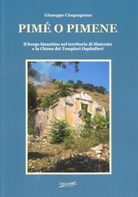 Pimè o Pimene. Il borgo bizantino nel territorio di Maierato e la Chiesa dei Templari Ospitalieri - Librerie.coop