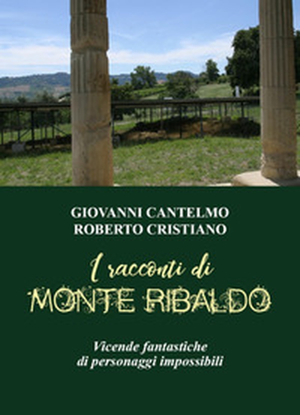 I racconti di Monte Ribaldo. Vicende fantastiche di personaggi impossibili - Librerie.coop I racconti di Monte Ribaldo. Vicende fantastiche di personaggi impossibili - Librerie.coop