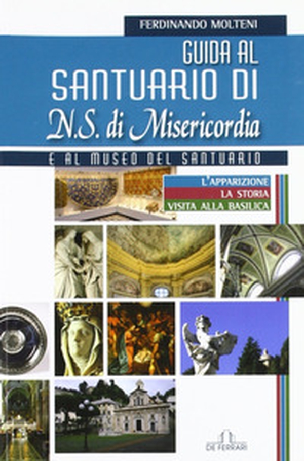 Guida al Santuario di N. S. della Misericordia e al museo del Santuario - Librerie.coop Guida al Santuario di N. S. della Misericordia e al museo del Santuario - Librerie.coop