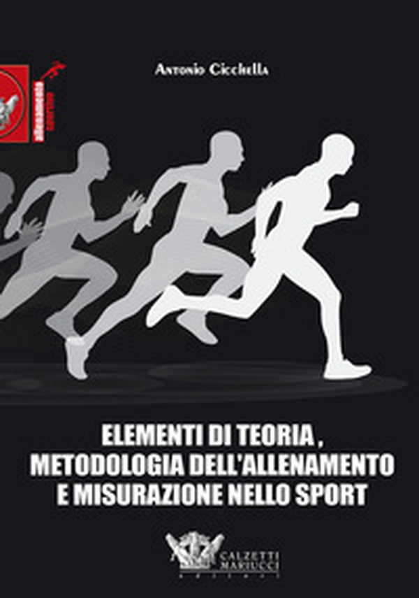 Elementi di teoria, metodologia dell'allenamento e misurazione nello sport - Librerie.coop Elementi di teoria, metodologia dell'allenamento e misurazione nello sport - Librerie.coop