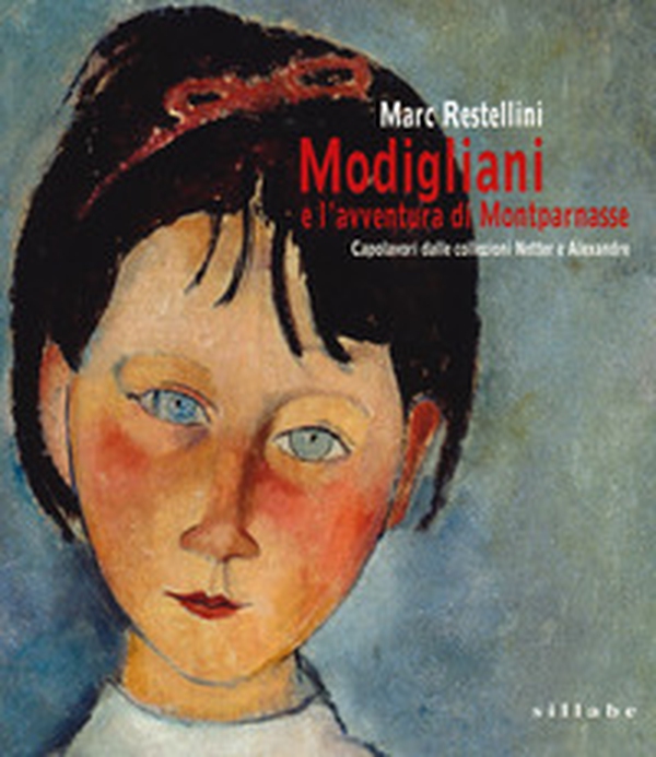 Modigliani e l'avventura di Montparnasse. Capolavori dalle collezioni Netter e Alexandre. Catalogo della mostra (Livorno, 7 novembre 2019-16 febbraio 2020) - Librerie.coop Modigliani e l'avventura di Montparnasse. Capolavori dalle collezioni Netter e Alexandre. Catalogo della mostra (Livorno, 7 novembre 2019-16 febbraio 2020) - Librerie.coop