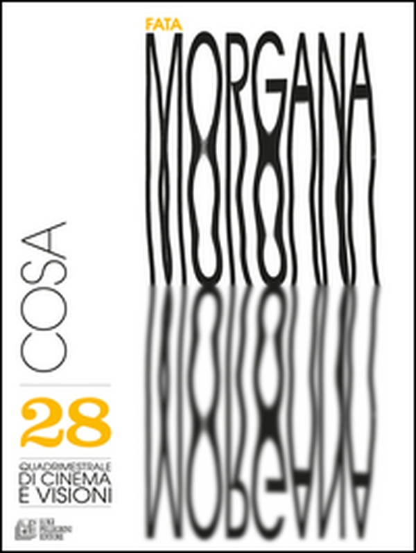 Fata Morgana. Quadrimestrale di cinema e visioni - Vol. 28 - Librerie.coop Fata Morgana. Quadrimestrale di cinema e visioni - Vol. 28 - Librerie.coop