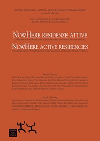 NowHere Residenze attive-NowHere Active Residencies. L'open program del workcenter of Jerzy Grotowski and Thomas Richards a Macao - Librerie.coop