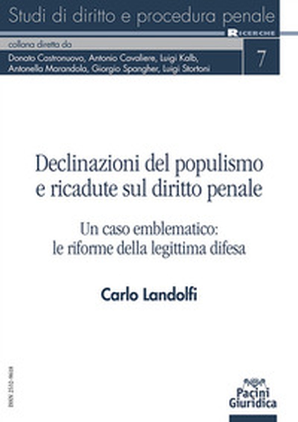 Declinazioni del populismo e ricadute sul diritto penale. Un caso emblematico: le riforme della legittima difesa - Librerie.coop Declinazioni del populismo e ricadute sul diritto penale. Un caso emblematico: le riforme della legittima difesa - Librerie.coop