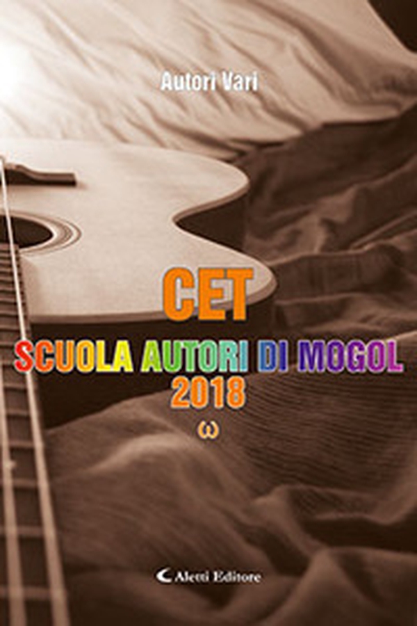 Omega. CET. Scuola autori di Mogol 2018 - Librerie.coop Omega. CET. Scuola autori di Mogol 2018 - Librerie.coop