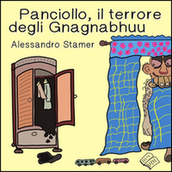 Panciollo, il terrore degli Gnagnabhuu - Librerie.coop Panciollo, il terrore degli Gnagnabhuu - Librerie.coop