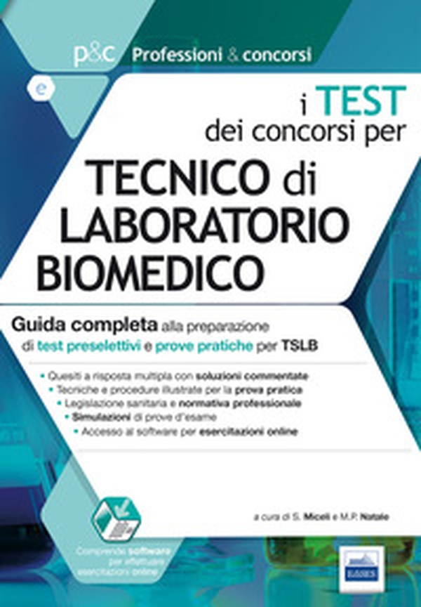 I test dei concorsi per tecnico di laboratorio biomedico. Guida completa alla preparazione di test preselettivi e prove pratiche per TSLB - Librerie.coop I test dei concorsi per tecnico di laboratorio biomedico. Guida completa alla preparazione di test preselettivi e prove pratiche per TSLB - Librerie.coop