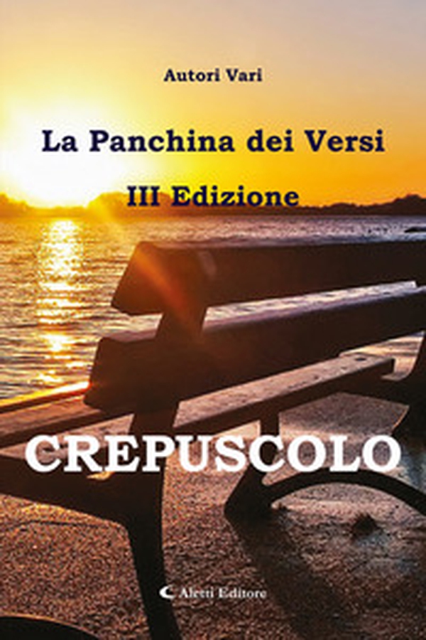 Crepuscolo. La panchina dei versi - Librerie.coop Crepuscolo. La panchina dei versi - Librerie.coop